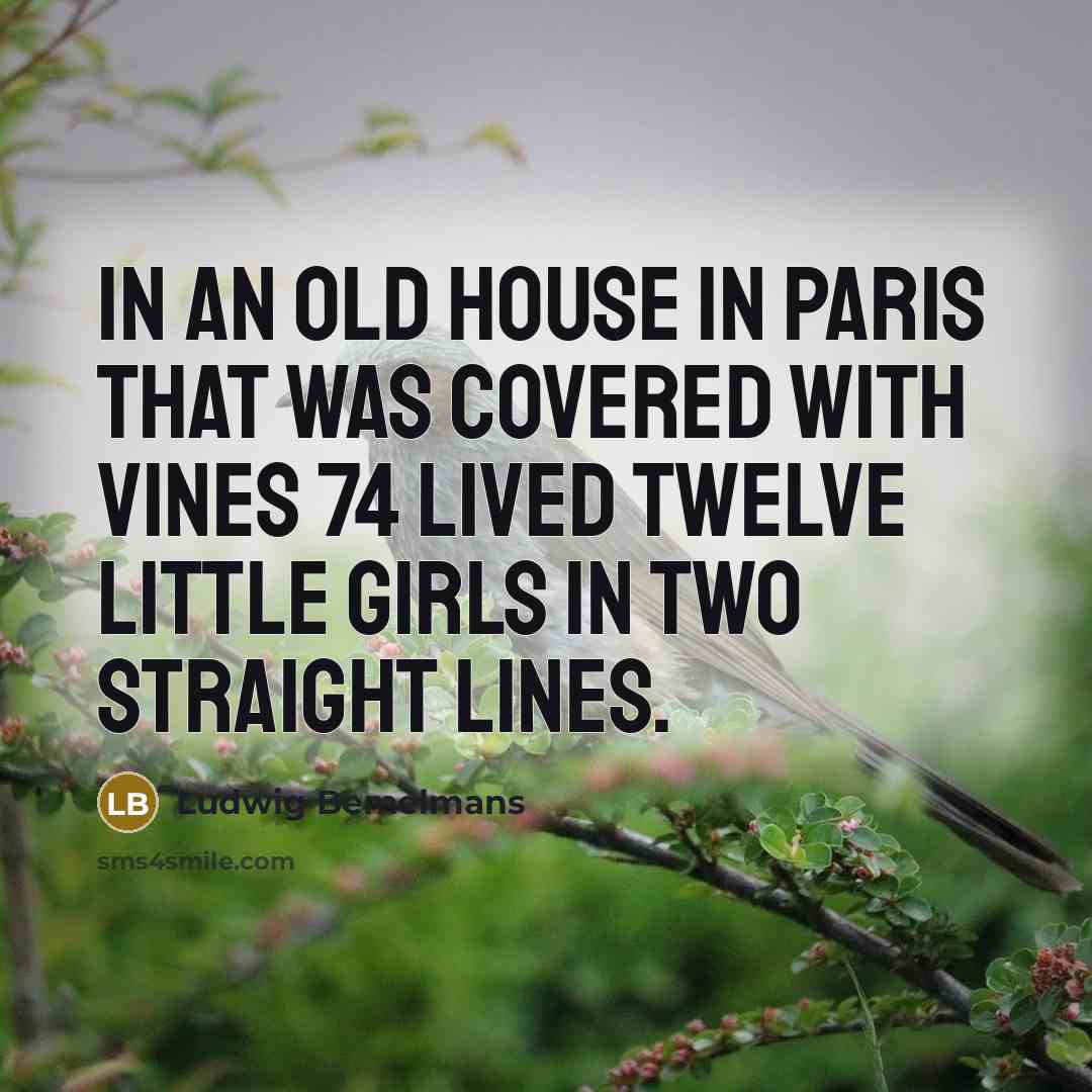 “In an old house in Paris that was covered with…” quote by Ludwig Bemelmans