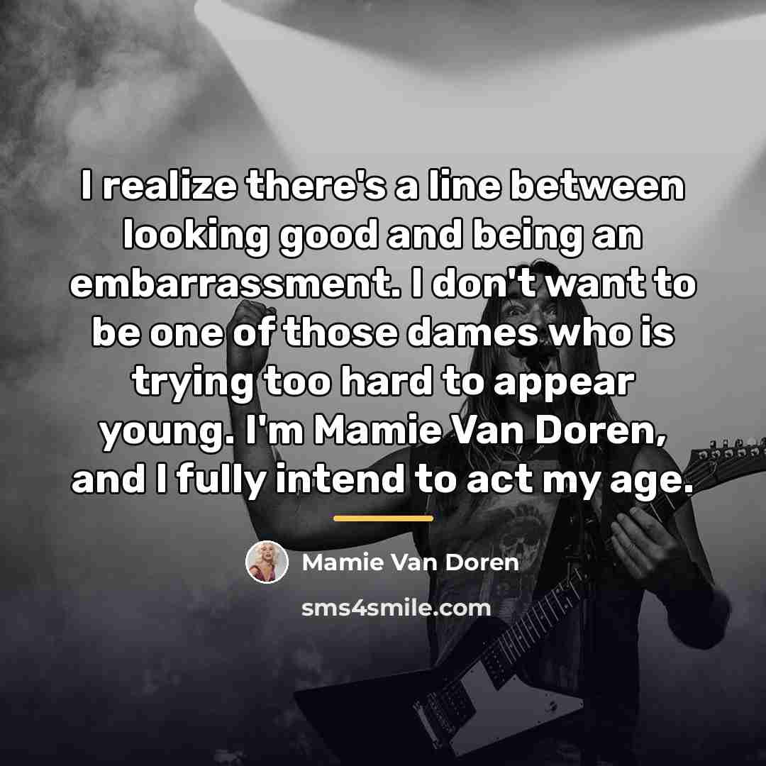 “I realize there's a line between looking good and being…” quote by Mamie Van Doren