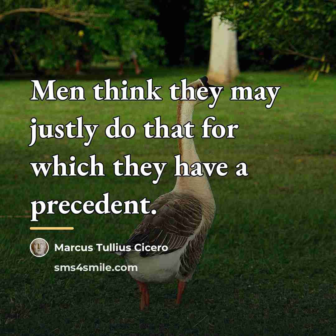“Men think they may justly do that for which they…” quote by Marcus Tullius Cicero