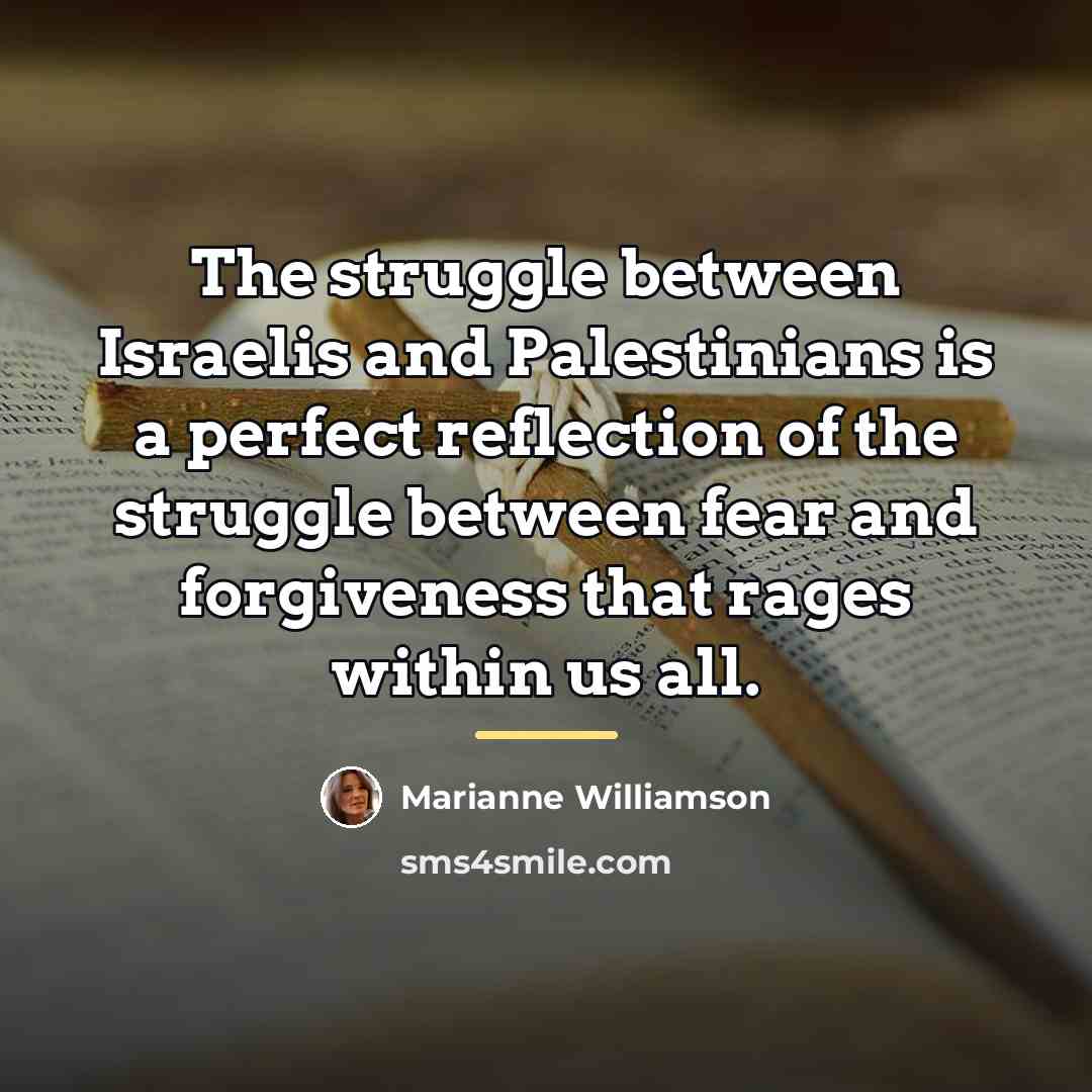 “The struggle between Israelis and Palestinians is a perfect reflection…” quote by Marianne Williamson