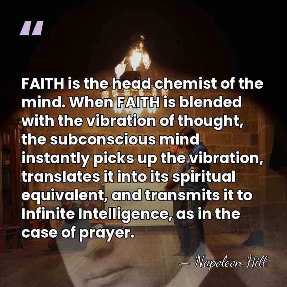 FAITH is the head chemist of the mind. When FAITH is blended&hellip; - Napoleon Hill