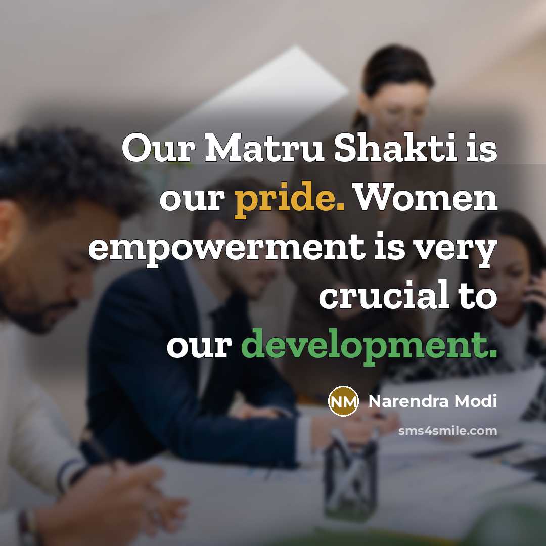 “Our Matru Shakti is our pride. Women empowerment is very…” quote by Narendra Modi