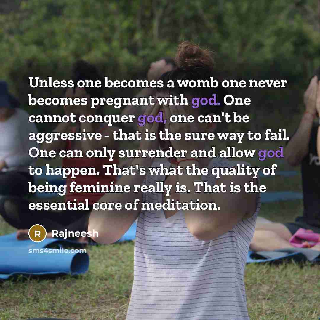 “Unless one becomes a womb one never becomes pregnant with…” quote by Rajneesh