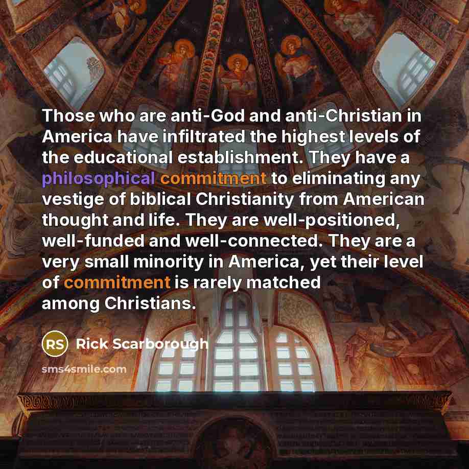 “Those who are anti-God and anti-Christian in America have infiltrated…” quote by Rick Scarborough