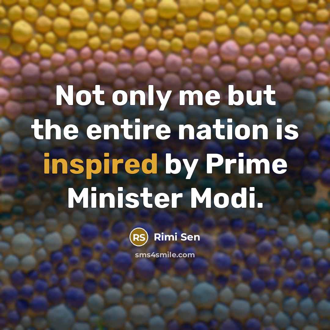 “Not only me but the entire nation is inspired by…” quote by Rimi Sen