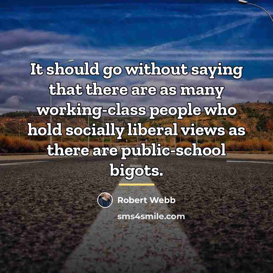 “It should go without saying that there are as many…” quote by Robert Webb