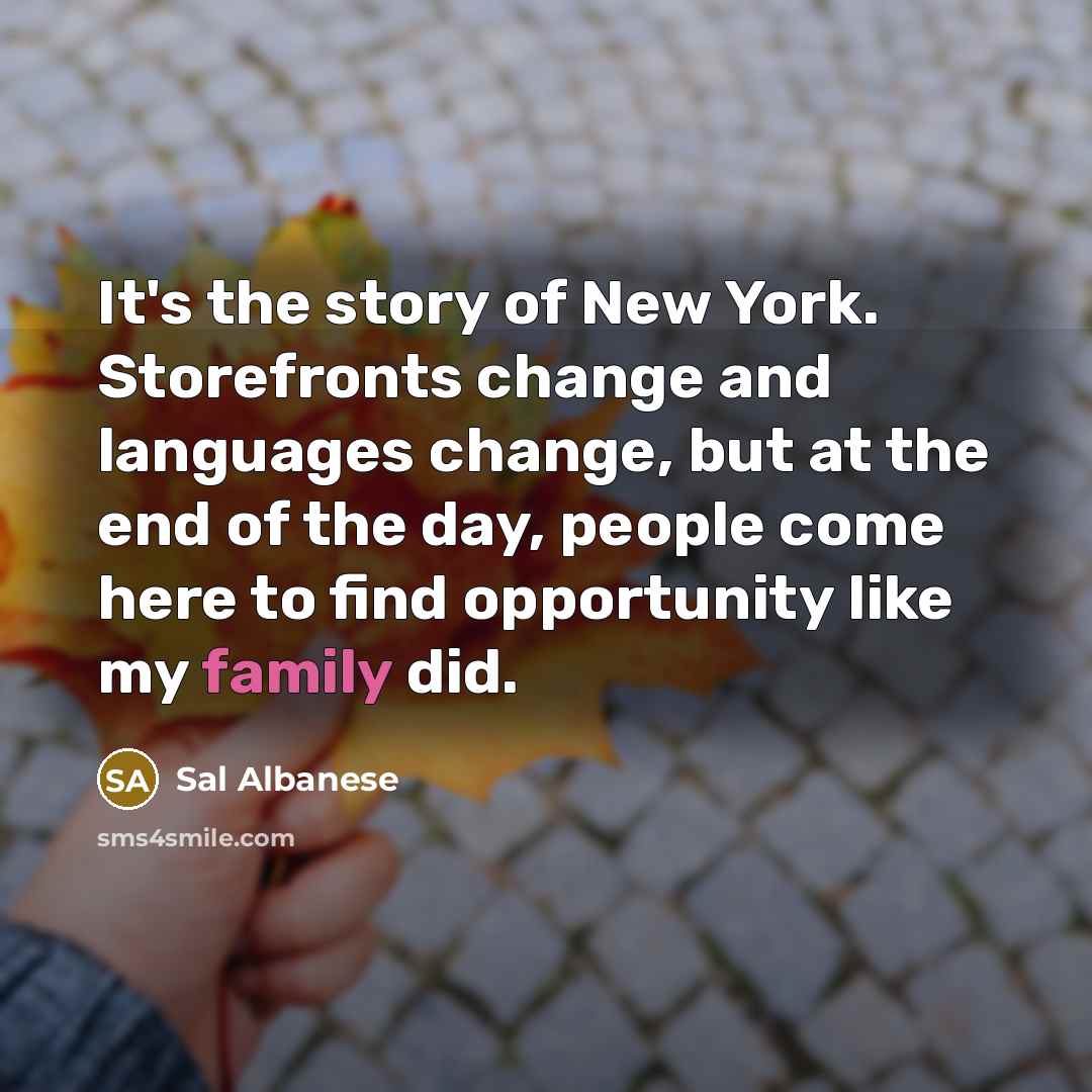 “It's the story of New York. Storefronts change and languages…” quote by Sal Albanese