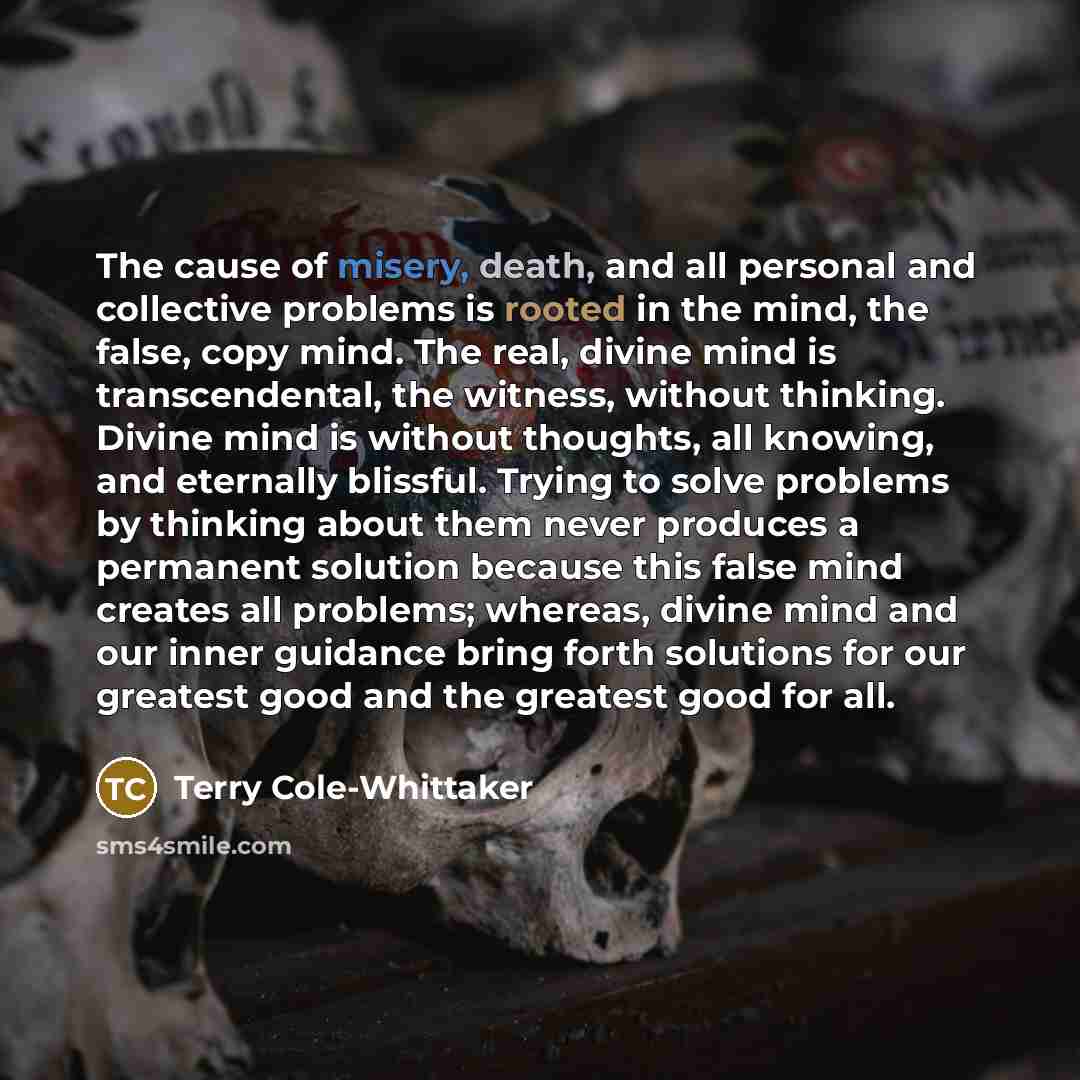 “The cause of misery, death, and all personal and collective…” quote by Terry Cole-Whittaker