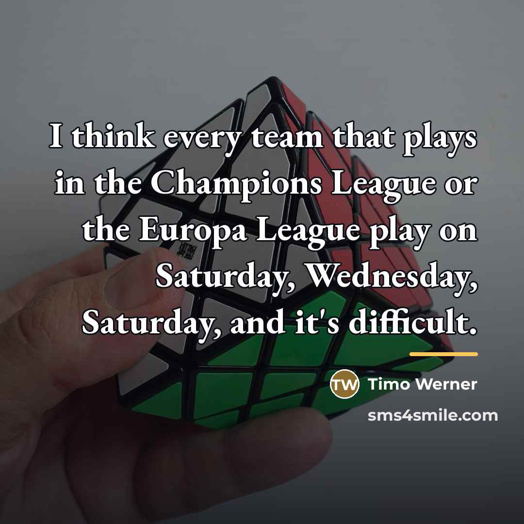 “I think every team that plays in the Champions League…” quote by Timo Werner