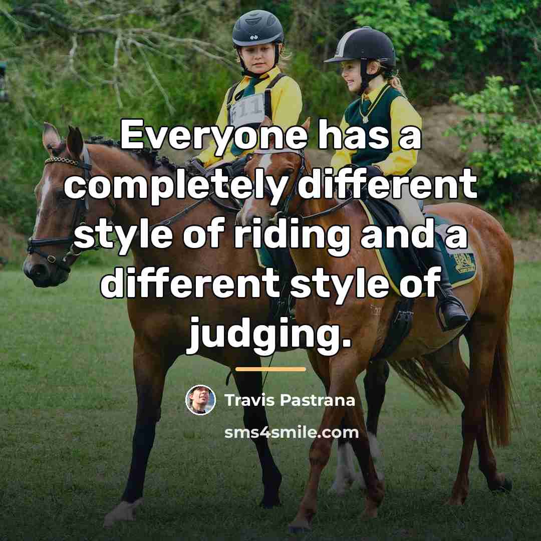 “Everyone has a completely different style of riding and a…” quote by Travis Pastrana