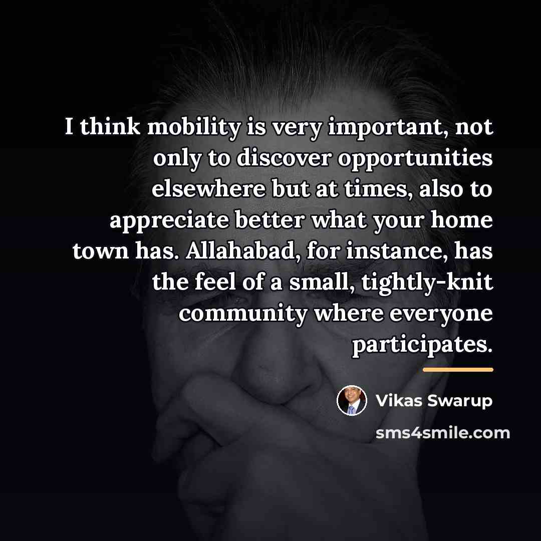 “I think mobility is very important, not only to discover…” quote by Vikas Swarup