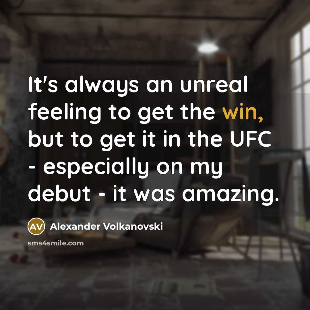 “It's always an unreal feeling to get the win, but…” quote by Alexander Volkanovski