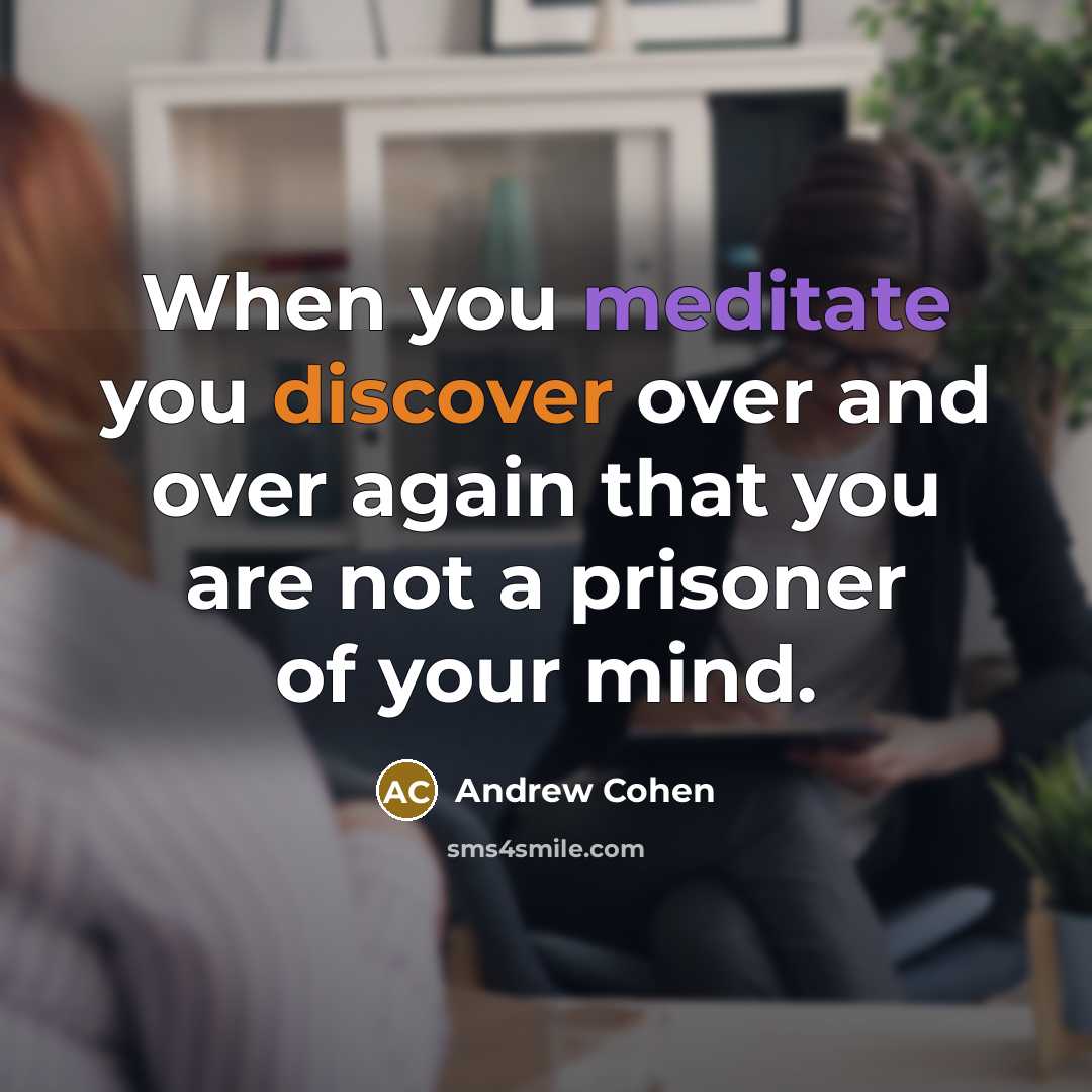 “When you meditate you discover over and over again that…” quote by Andrew Cohen