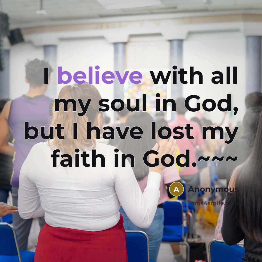 “I believe with all my soul in God, but I…” quote by Anonymous