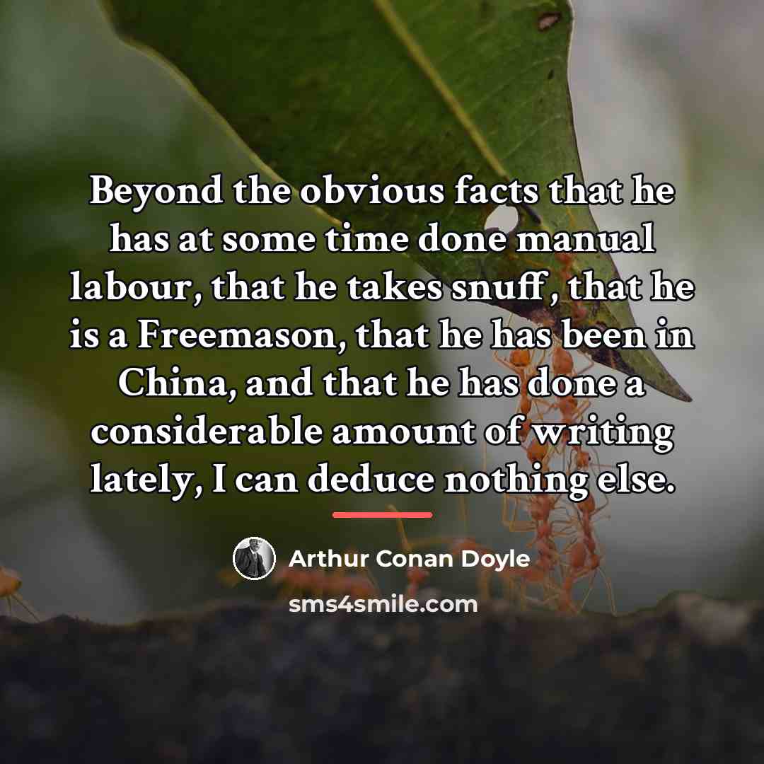 “Beyond the obvious facts that he has at some time…” quote by Arthur Conan Doyle