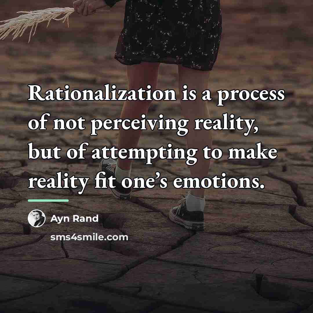 “Rationalization is a process of not perceiving reality, but of…” quote by Ayn Rand