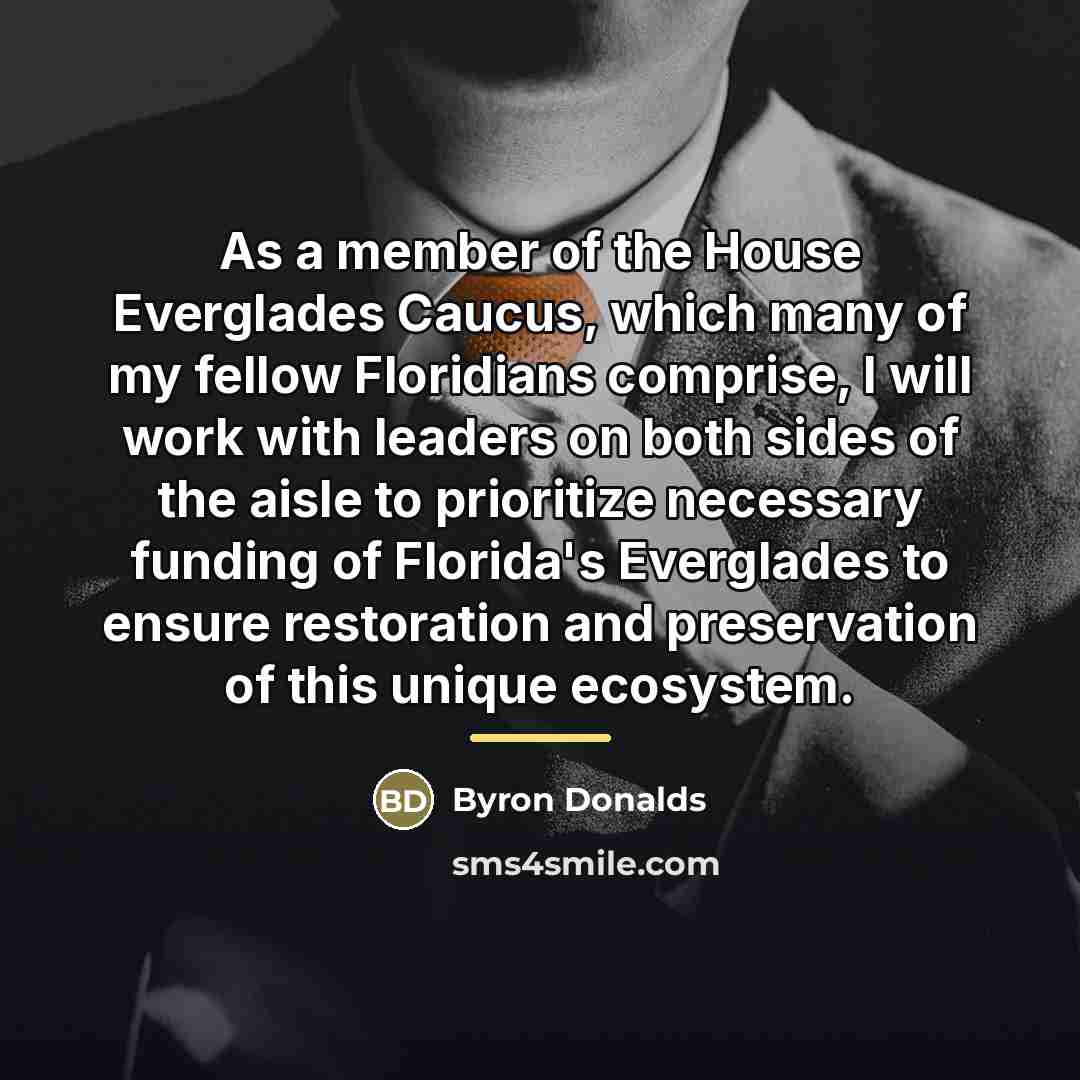 “As a member of the House Everglades Caucus, which many…” quote by Byron Donalds