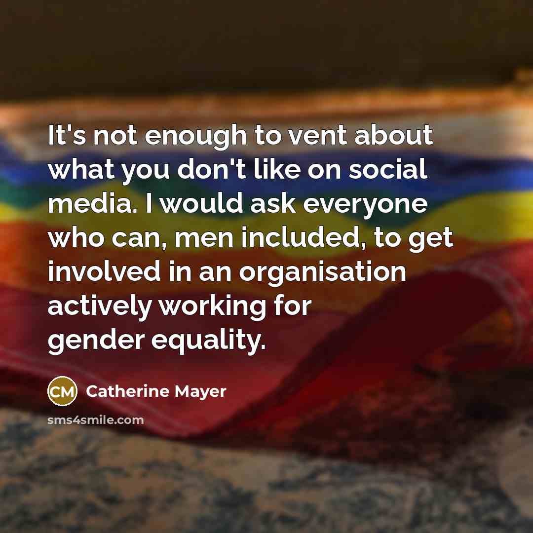“It's not enough to vent about what you don't like…” quote by Catherine Mayer