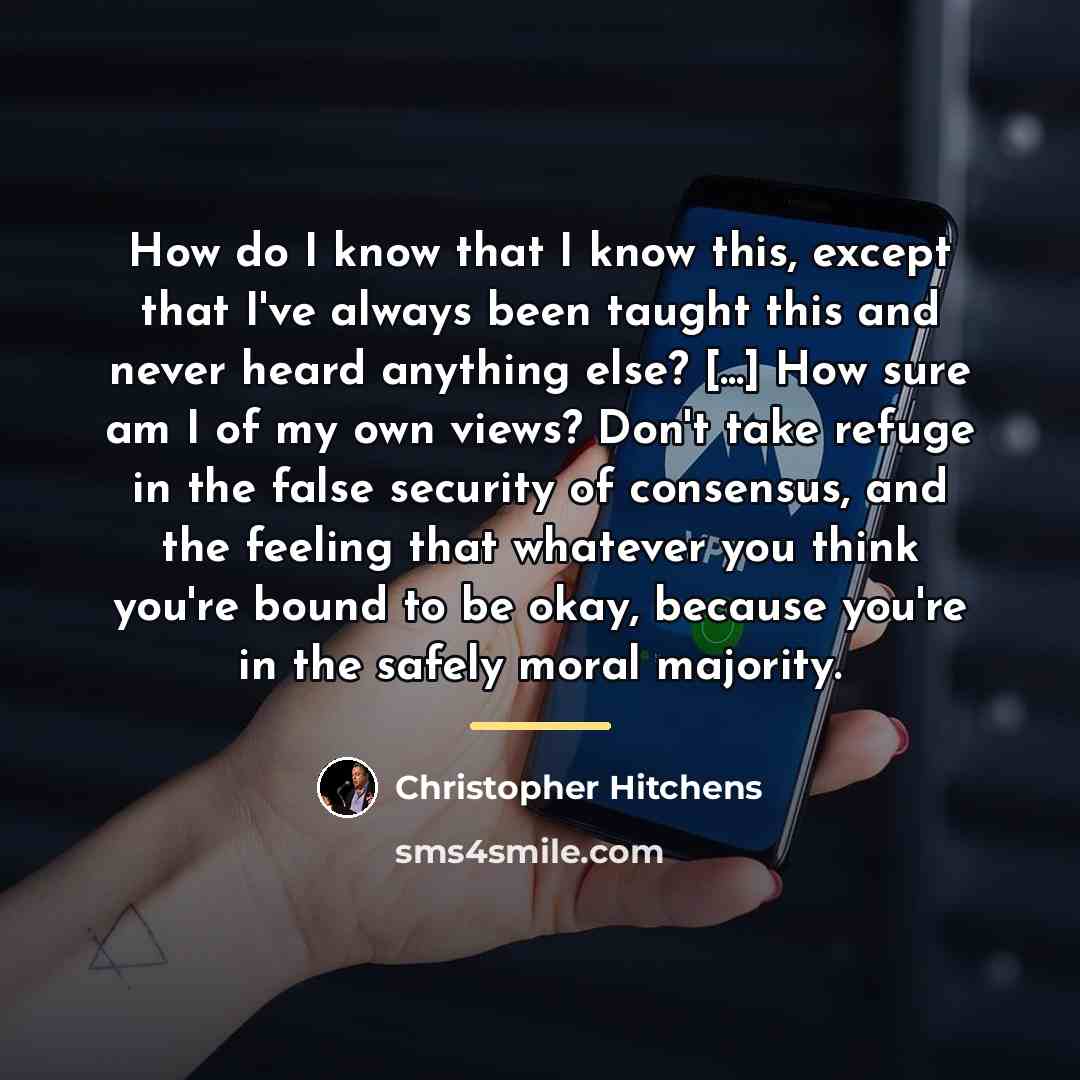 “How do I know that I know this, except that…” quote by Christopher Hitchens
