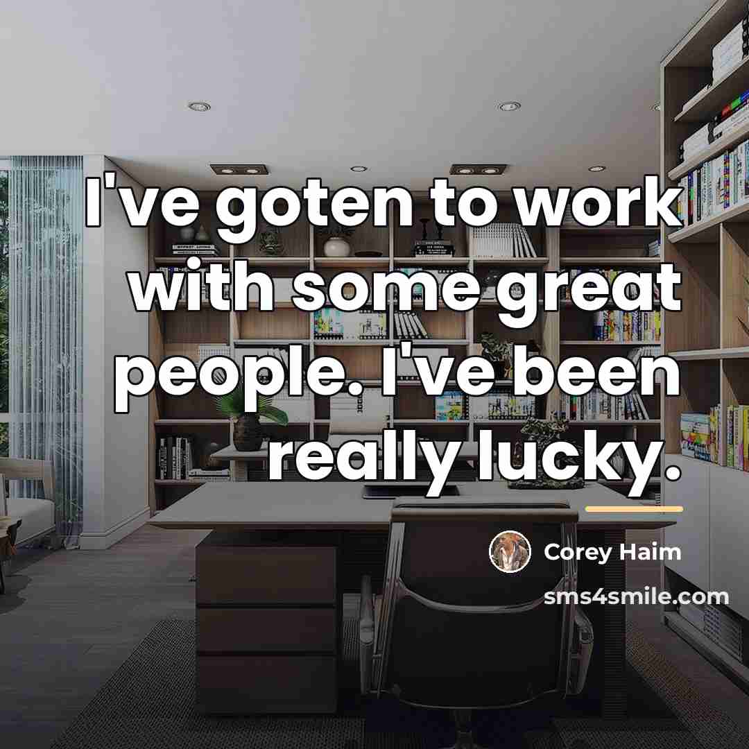 “I've goten to work with some great people. I've been…” quote by Corey Haim