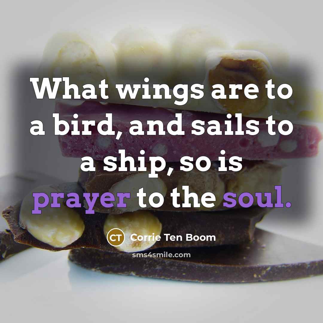 “What wings are to a bird, and sails to a…” quote by Corrie Ten Boom