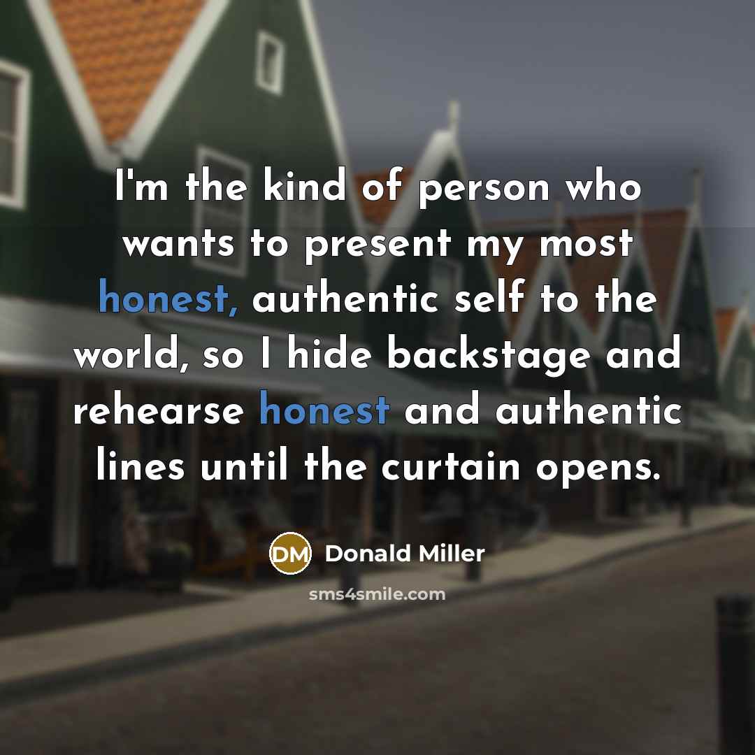 “I'm the kind of person who wants to present my…” quote by Donald Miller