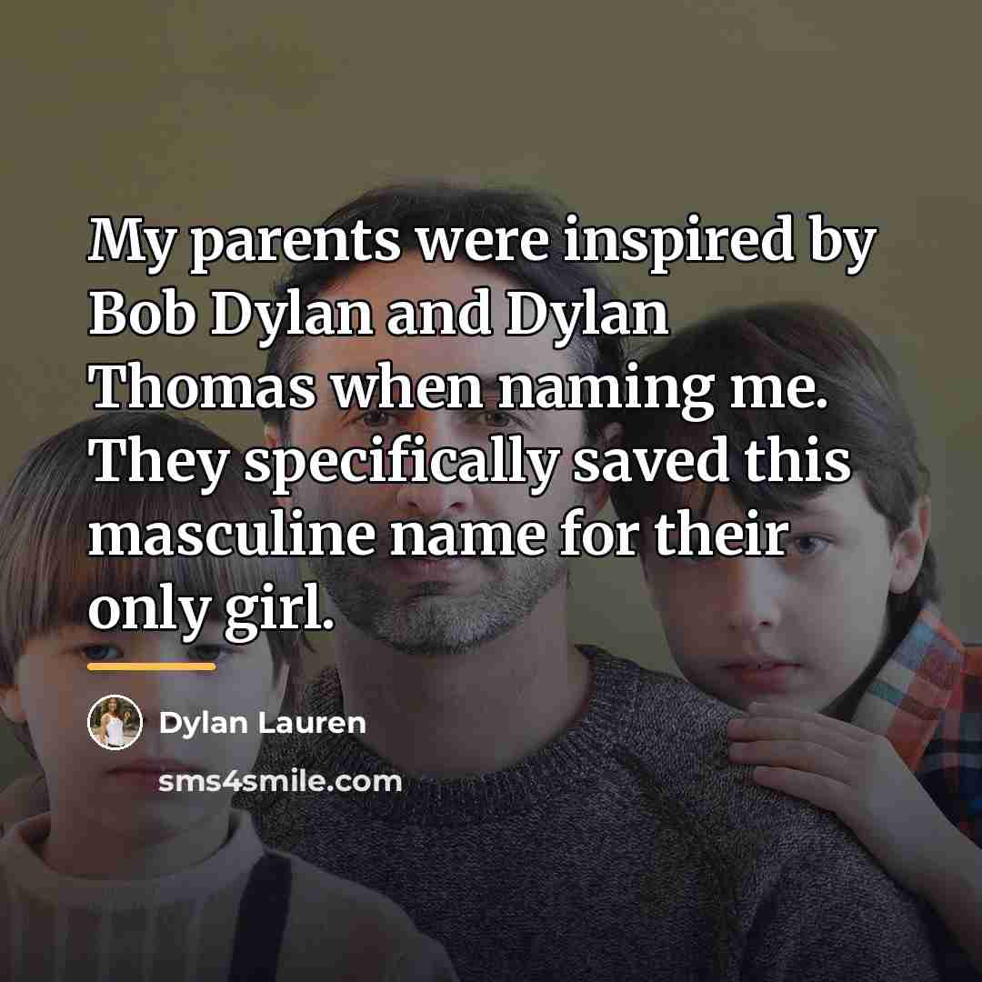 “My parents were inspired by Bob Dylan and Dylan Thomas…” quote by Dylan Lauren