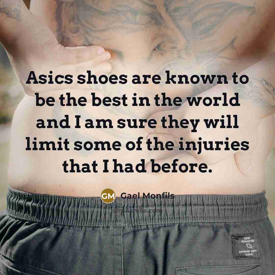 “Asics shoes are known to be the best in the…” quote by Gael Monfils