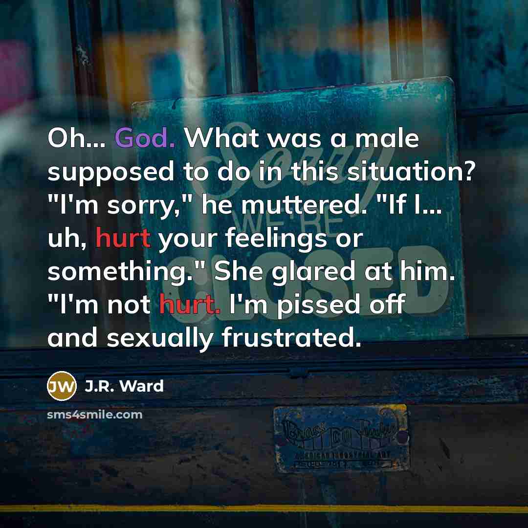 “Oh… God. What was a male supposed to do in…” quote by J.R. Ward