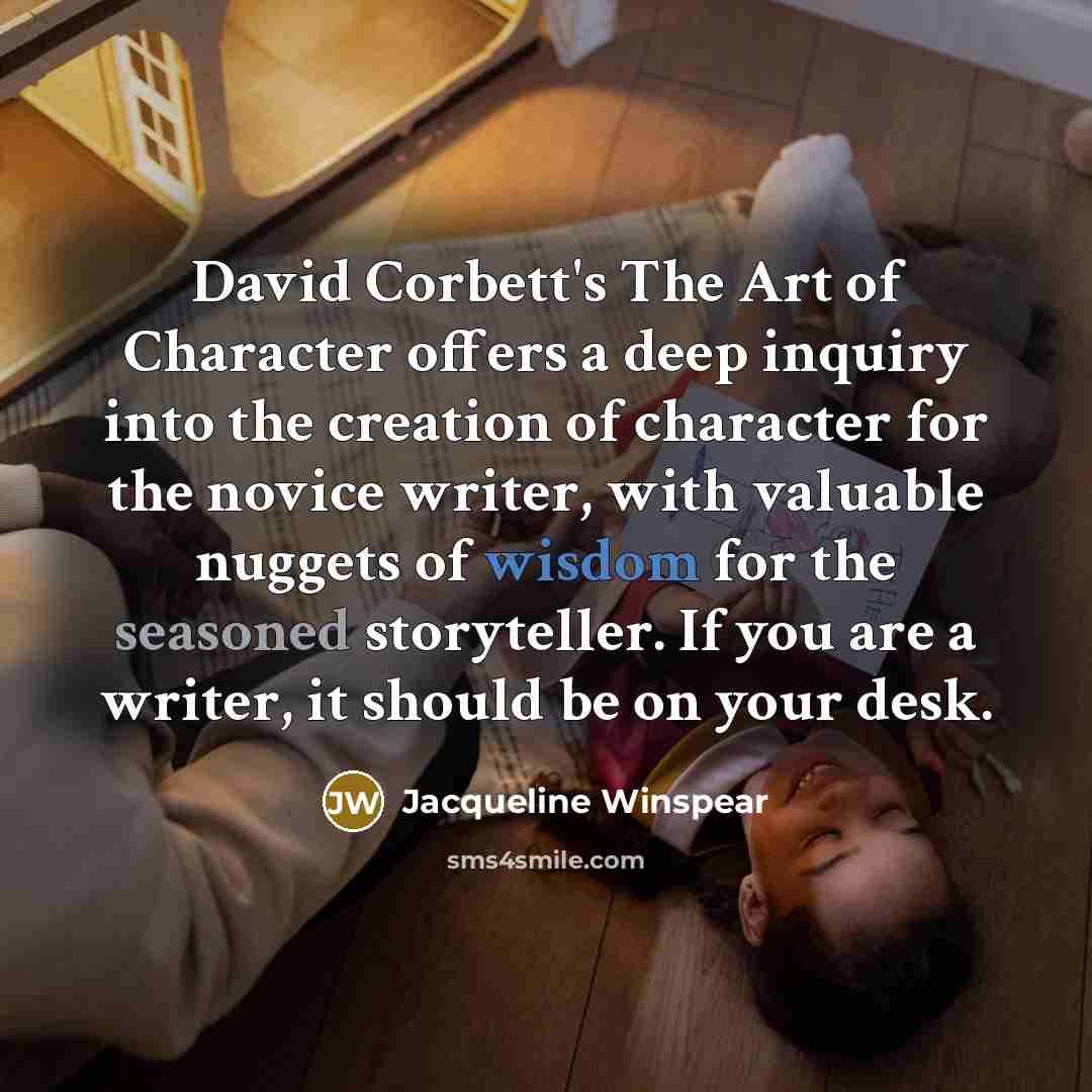 “David Corbett's The Art of Character offers a deep inquiry…” quote by Jacqueline Winspear