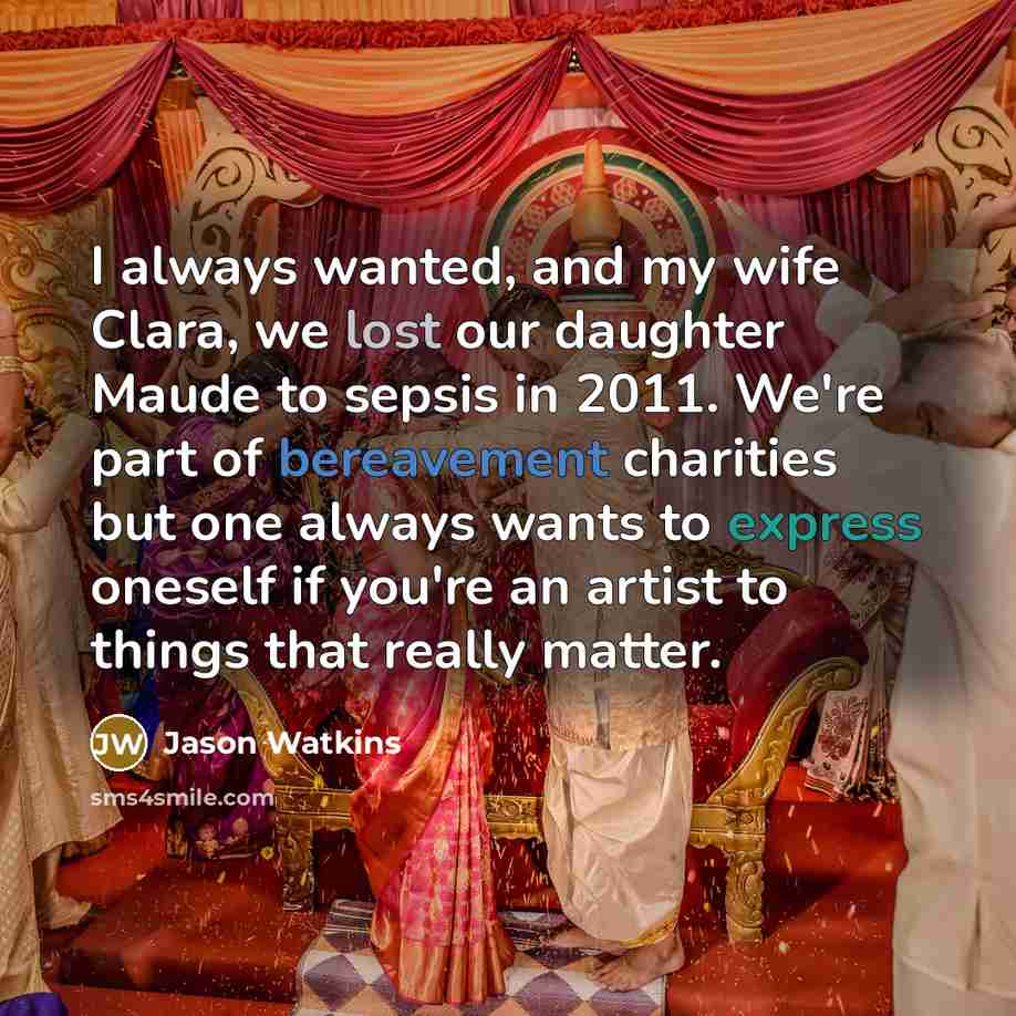 “I always wanted, and my wife Clara, we lost our…” quote by Jason Watkins
