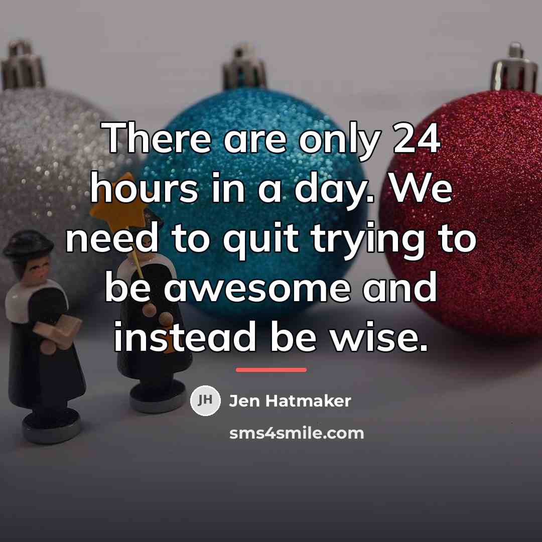 “There are only 24 hours in a day. We need…” quote by Jen Hatmaker