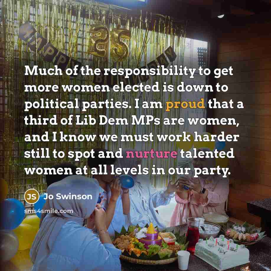 “Much of the responsibility to get more women elected is…” quote by Jo Swinson