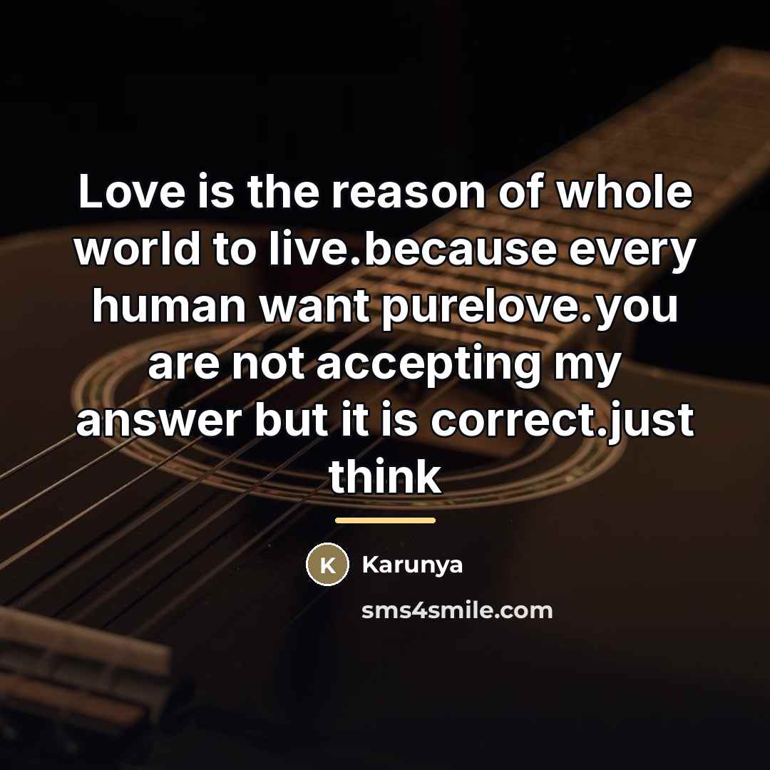 “Love is the reason of whole world to live.because every…” quote by Karunya