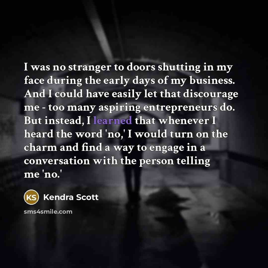 “I was no stranger to doors shutting in my face…” quote by Kendra Scott