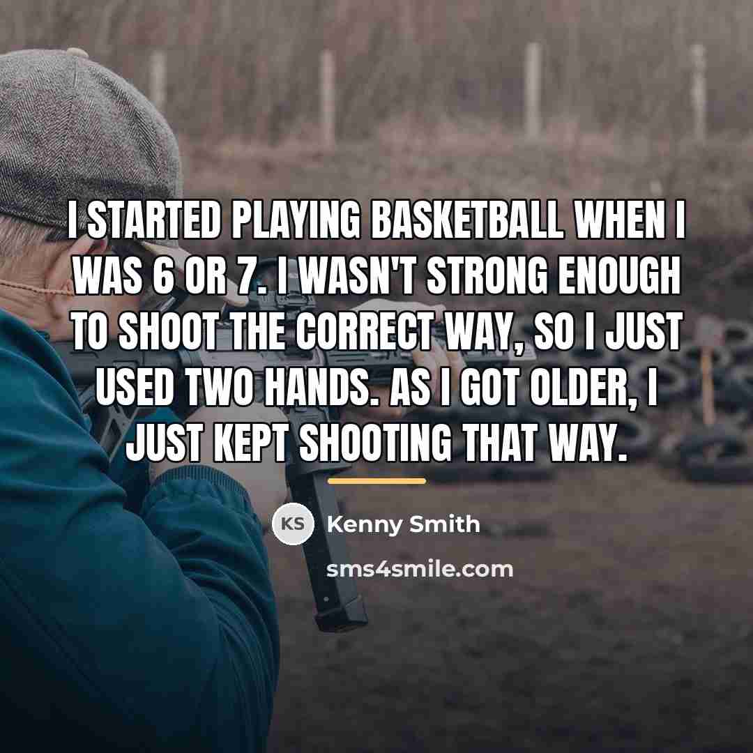 “I started playing basketball when I was 6 or 7.…” quote by Kenny Smith