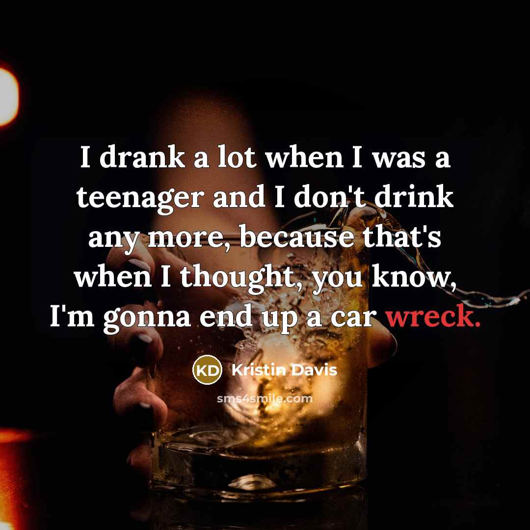 “I drank a lot when I was a teenager and…” quote by Kristin Davis
