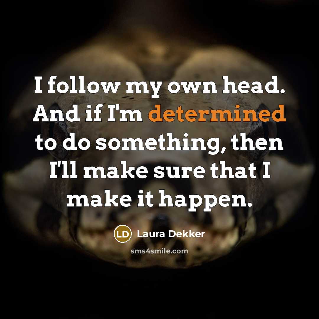 “I follow my own head. And if I'm determined to…” quote by Laura Dekker