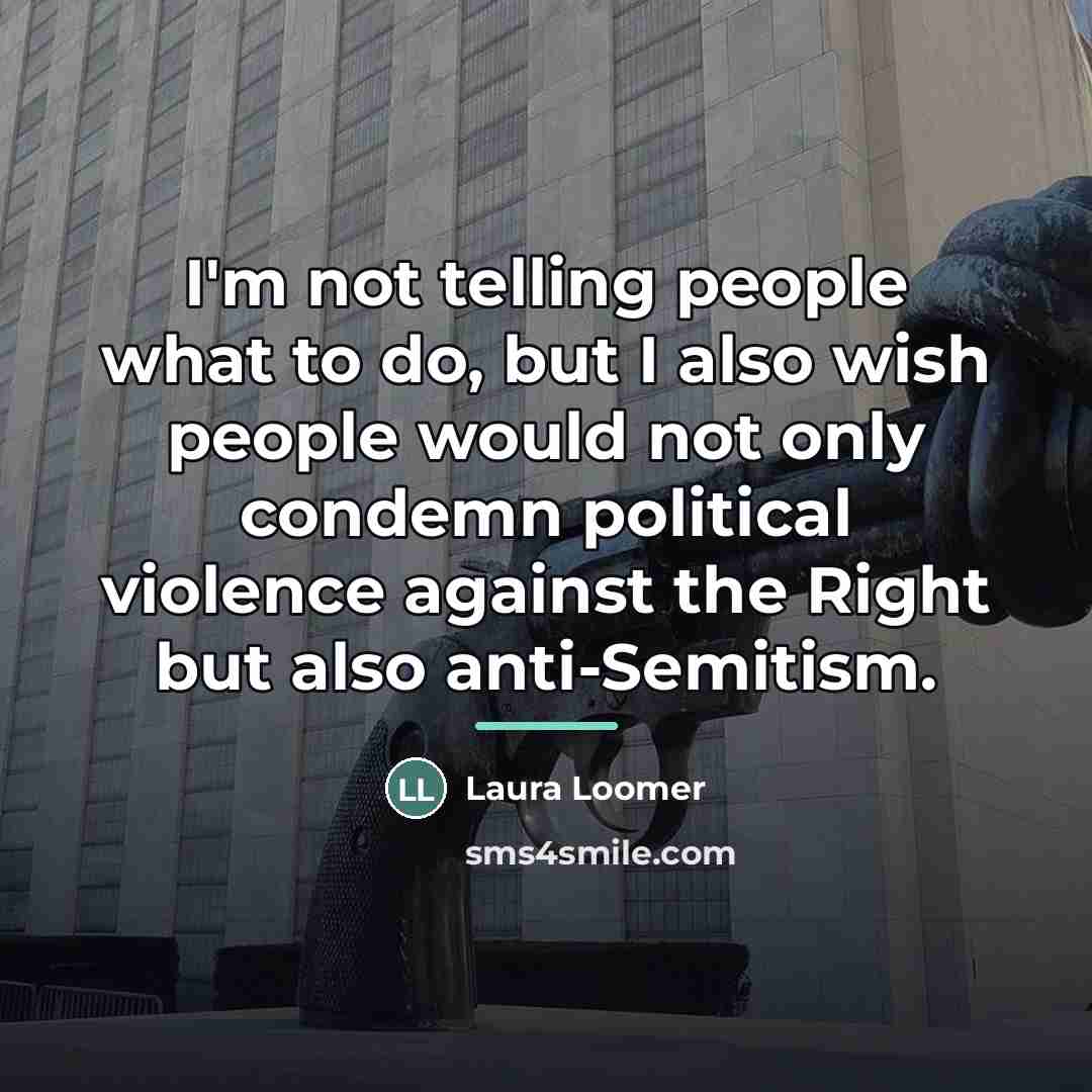 “I'm not telling people what to do, but I also…” quote by Laura Loomer