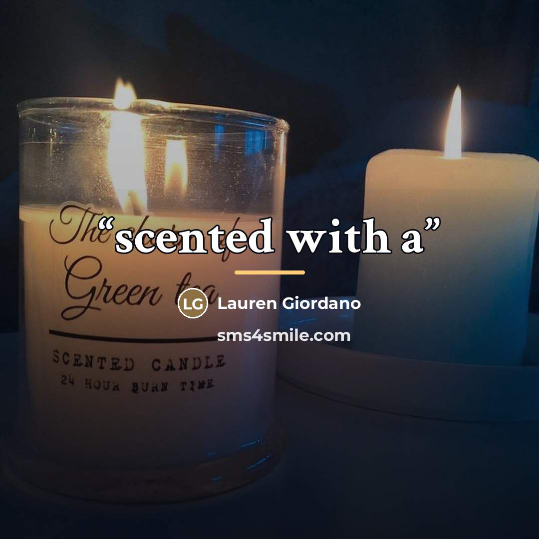 “scented with a” quote by Lauren Giordano