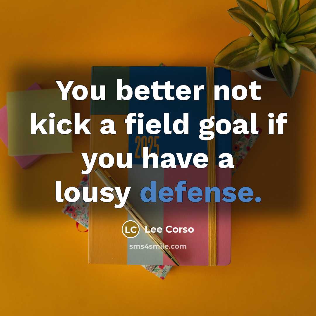 “You better not kick a field goal if you have…” quote by Lee Corso