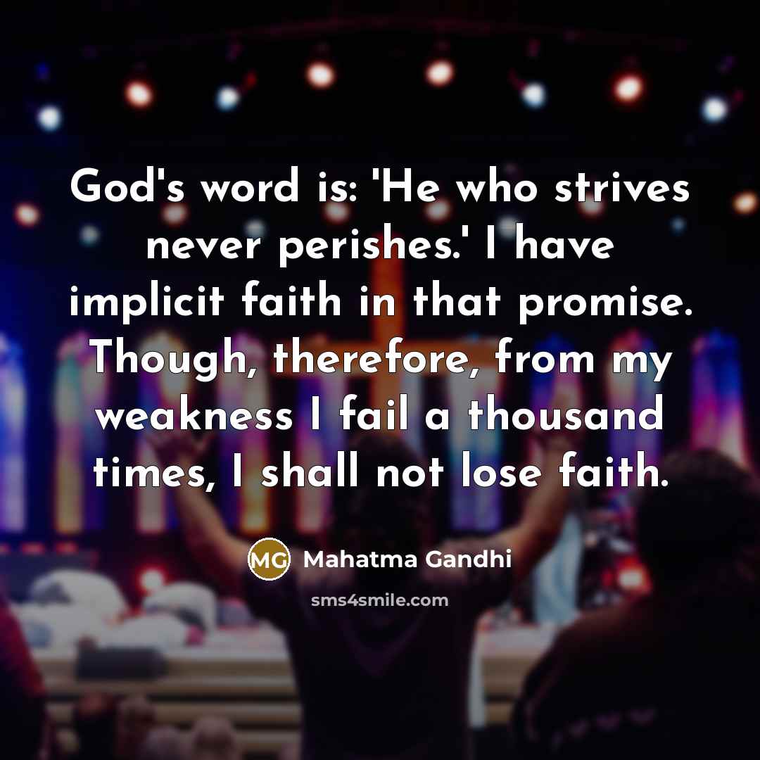 “God's word is: 'He who strives never perishes.' I have…” quote by Mahatma Gandhi
