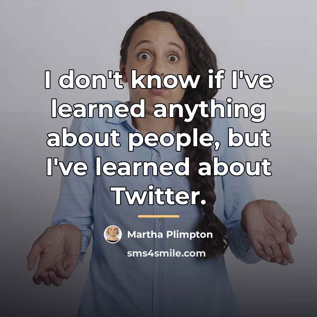 “I don't know if I've learned anything about people, but…” quote by Martha Plimpton
