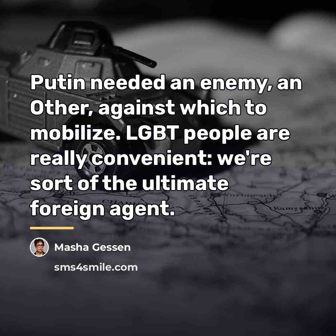 “Putin needed an enemy, an Other, against which to mobilize.…” quote by Masha Gessen