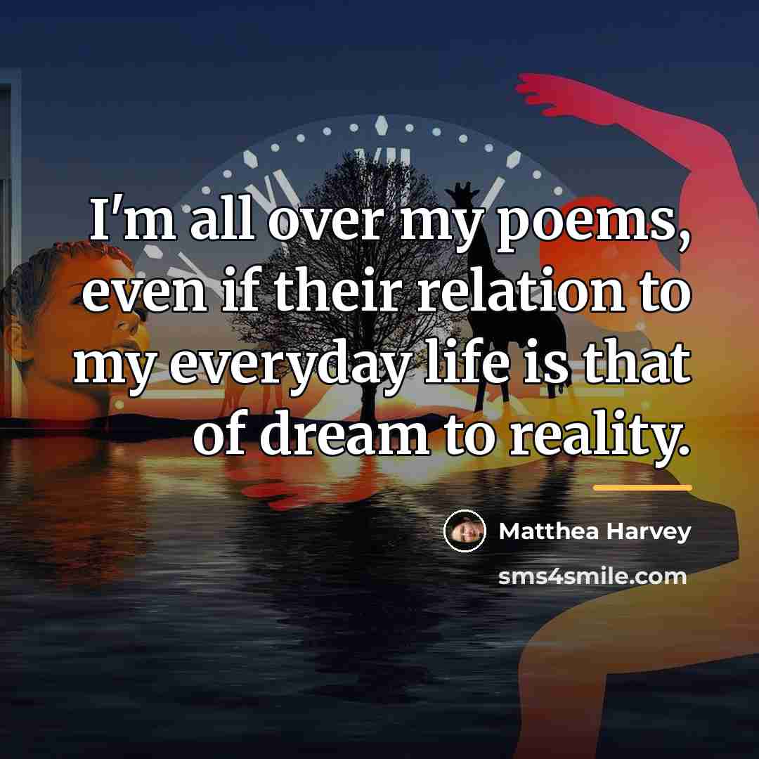 “I'm all over my poems, even if their relation to…” quote by Matthea Harvey