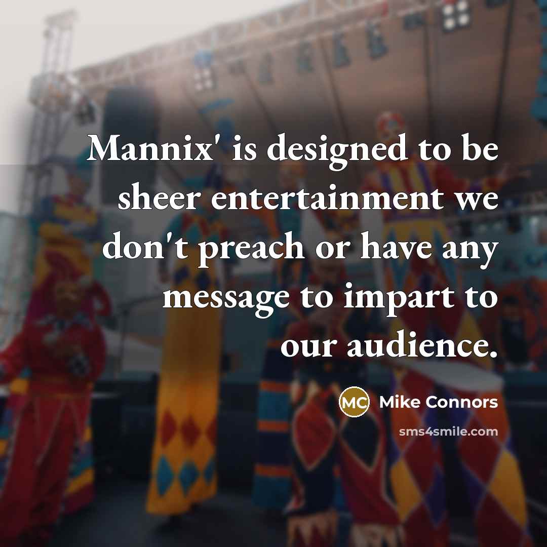 “Mannix' is designed to be sheer entertainment we don't preach…” quote by Mike Connors