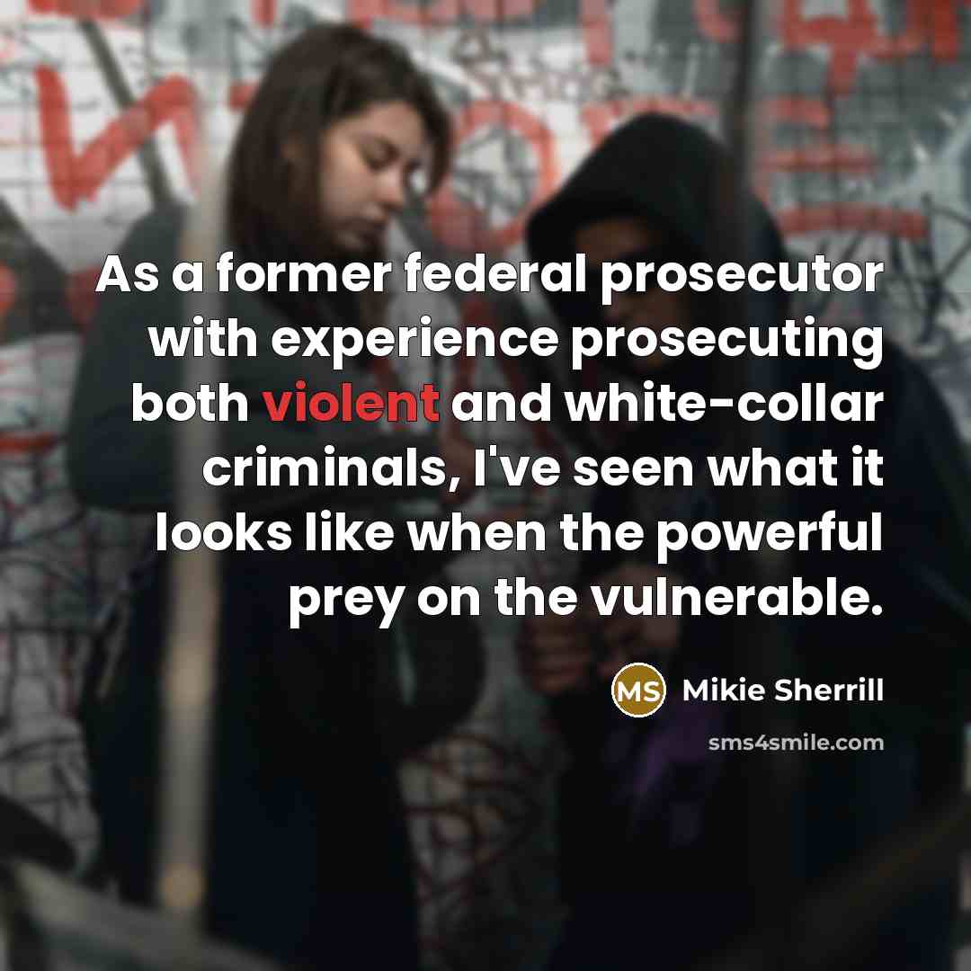 “As a former federal prosecutor with experience prosecuting both violent…” quote by Mikie Sherrill