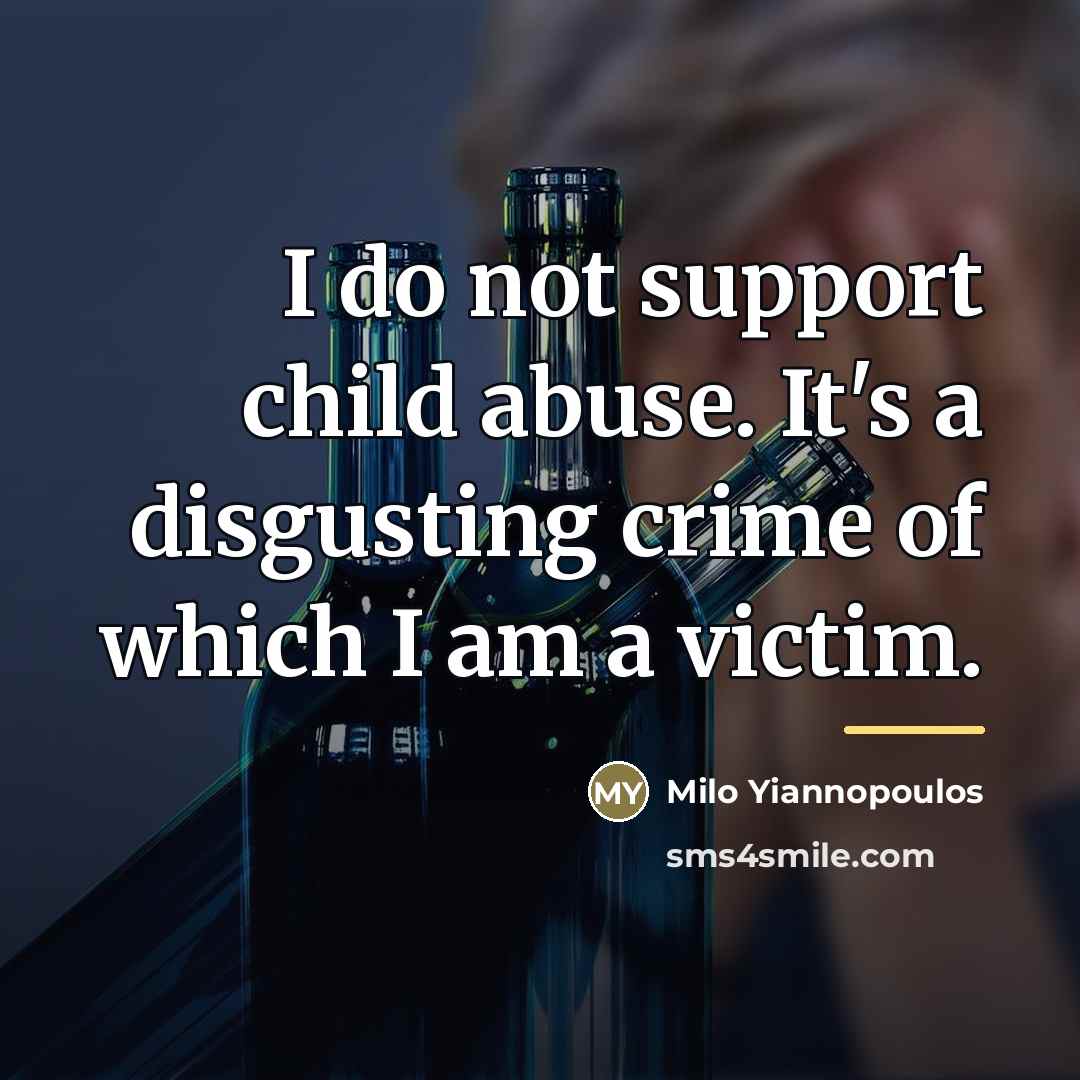 “I do not support child abuse. It's a disgusting crime…” quote by Milo Yiannopoulos