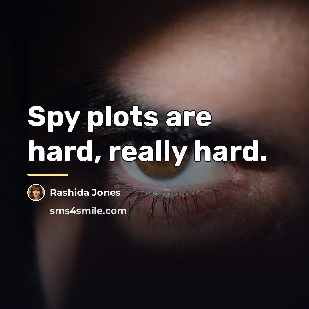 “Spy plots are hard, really hard.…” quote by Rashida Jones