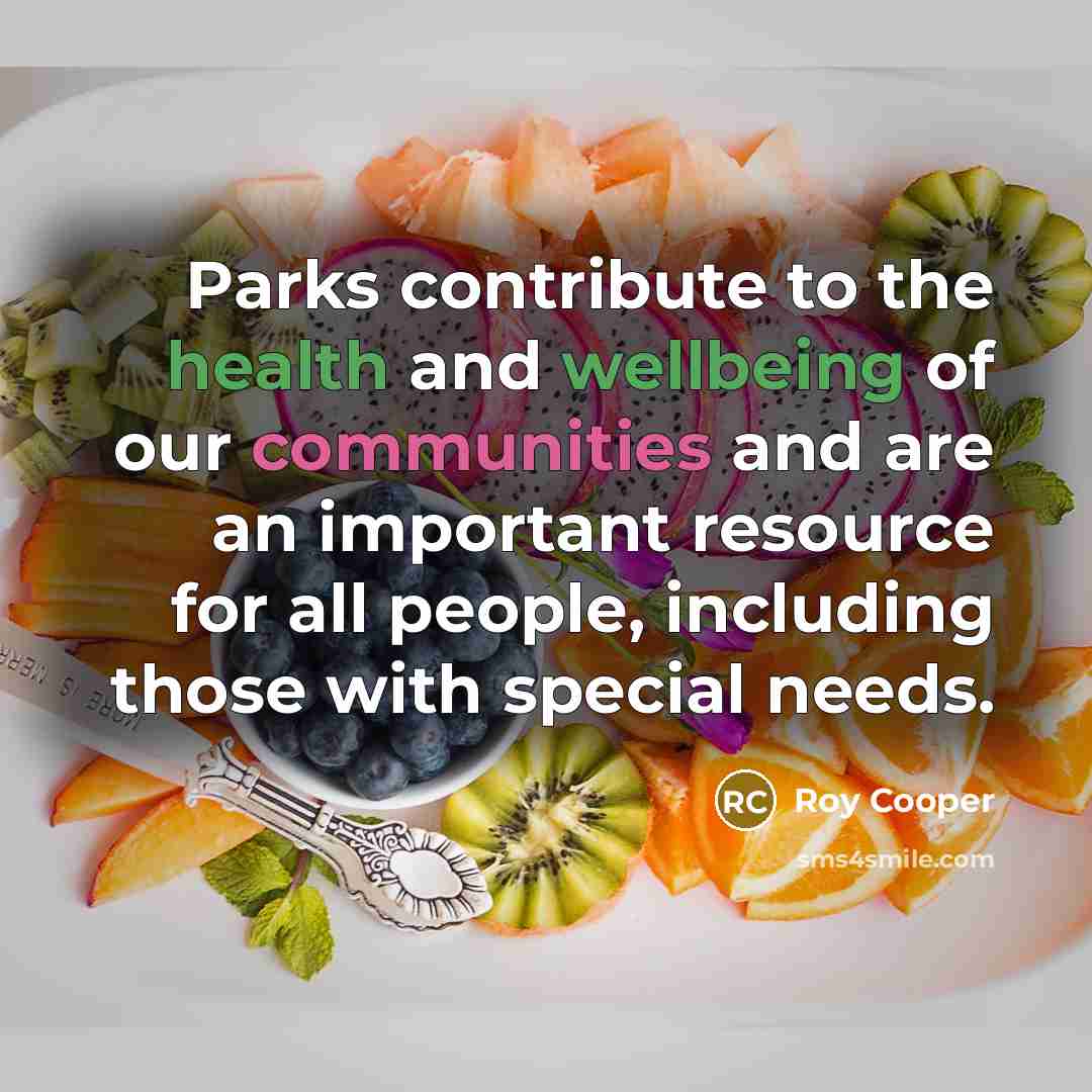 “Parks contribute to the health and wellbeing of our communities…” quote by Roy Cooper